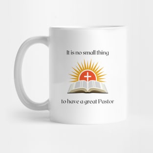 It is no small thing to have a great Pastor Mug